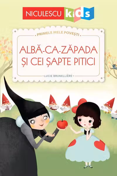 Alba ca zapada si cei sapte pitici. Primele mele povesti