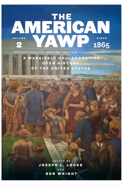 The American Yawp. Volume 2: Since 1865