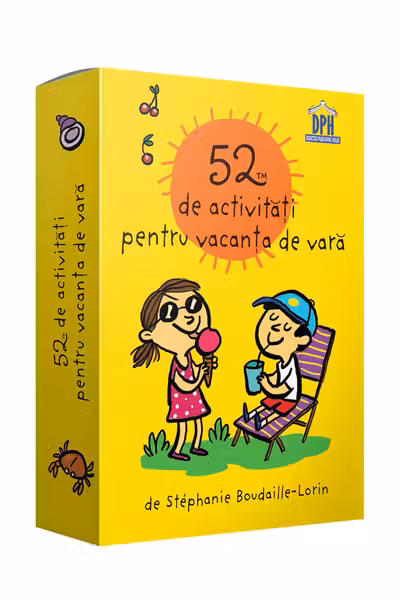 STÉPHANIE BOUDAILLE-LORIN, ILUSTRA?II JOËLLE DREIDEMY / 52 DE ACTIVITA?I PENTRU VACAN?A DE VARA