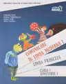Comunicare in Limba Franceza. Manual pentru clasa I. Semestrul I (cu CD)
