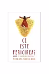 Ce este fericirea?