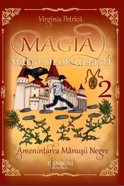 Magia maestrilor uleisti. Amenintarea Manusii Negre. Volumul 2
