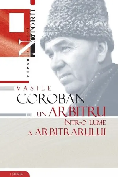 Vasile Coroban-Un arbitru intr-o lume a arbitrarului.