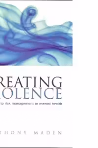 Treating Violence A guide to risk management in mental health