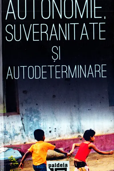 Autonomie, suveranitate și autodeterminare