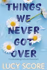 Things We Never Got Over