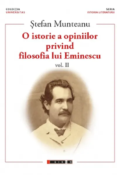 O istorie a opiniilor privind filosofia lui Eminescu. Vol. 2