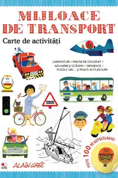 MIJLOACE DE TRANSPORT. Carte de activitati. Peste 100 de autocolante!