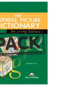 Dictionar ilustrat The Express Picture Dictionary for young learners. Pachetul elevului