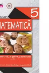 MATE 2000 INITIERE - MATEMATICA. ARITMETICA, ALGEBRA, GEOMETRIE. CLASA A V-A. PARTEA I (Editia a III-a, revizuita - Anul scolar 2014-2015)