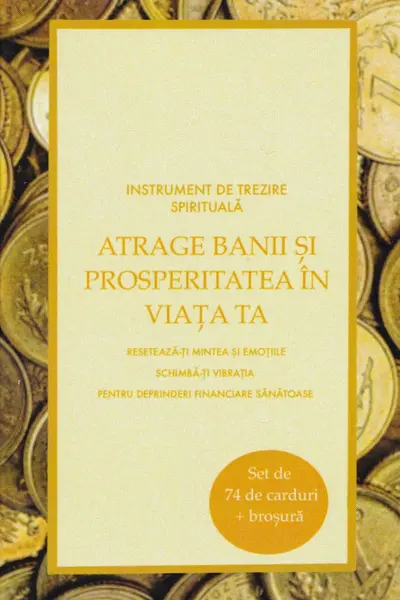 Atrage banii și prosperitatea în viața ta. 74 carduri