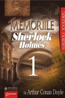 Memoriile lui Sherlock Holmes. Volumul I