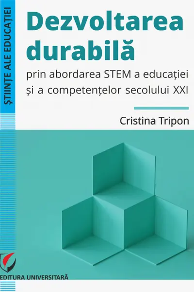 Dezvoltarea durabila prin abordarea STEM a educatiei si a competentelor secolului XXI