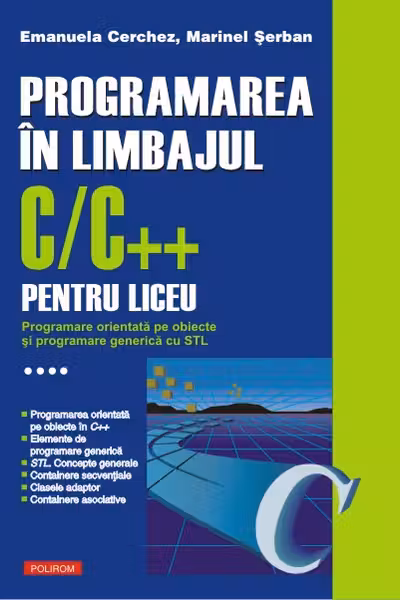 Programarea in limbajul C/C pentru liceu. Volumul al IV-lea:
