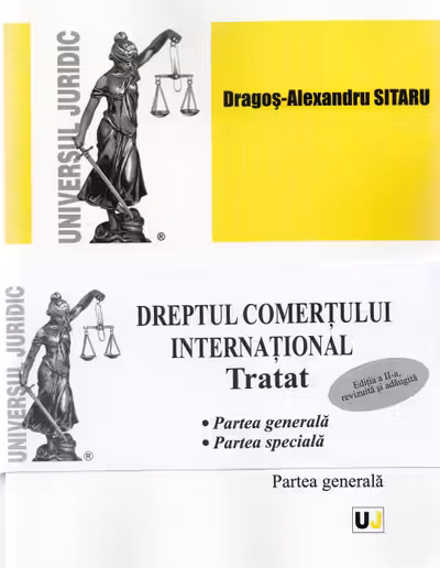 Dreptul comerțului internațional. Tratat. Partea generală + Partea specială Ed. 2
