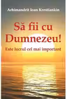 Sa fii cu Dumnezeu! Este lucrul cel mai important