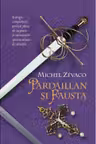 Pardaillan si Fausta Cavalerii Pardaillan vol 6