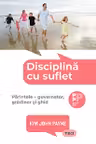 Disciplina cu suflet