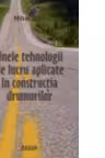 Unele tehnologii de lucru aplicate in constructia drumurilor
