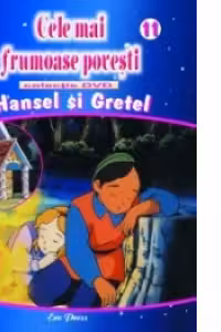 Cele mai frumoase povesti - DVD nr. 11 - Hansel si Gretel