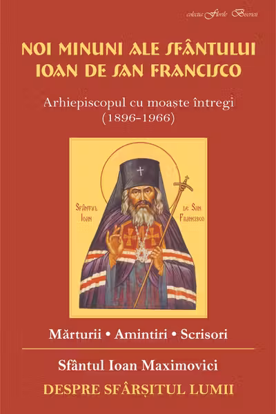 Noi minuni ale Sfântului Ioan de San Francisco. Despre sfârșitul lumii