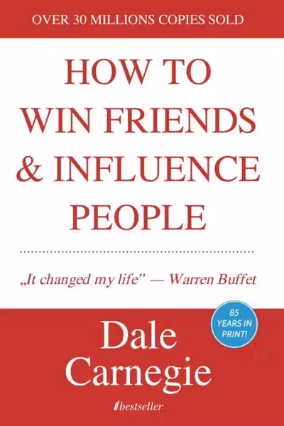 How to Win Friends and Influence People - Dale Carnegie