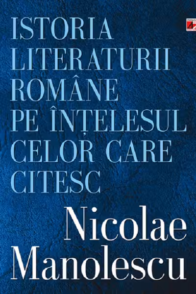 Istoria literaturii române pe înțelesul celor care citesc