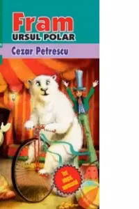 Fram Ursul Polar. Editie integrala neprescurtata