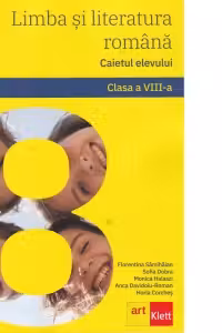 Limba si literatura romana. Caietul elevului. Clasa a VIII-a