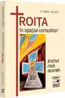Troita in spatiul comunitar. Artefact ritual, decorativ