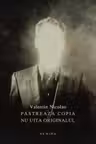 Păstrează copia, nu uita originalul
