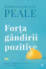 Forta gandirii pozitive. Editie de colectie
