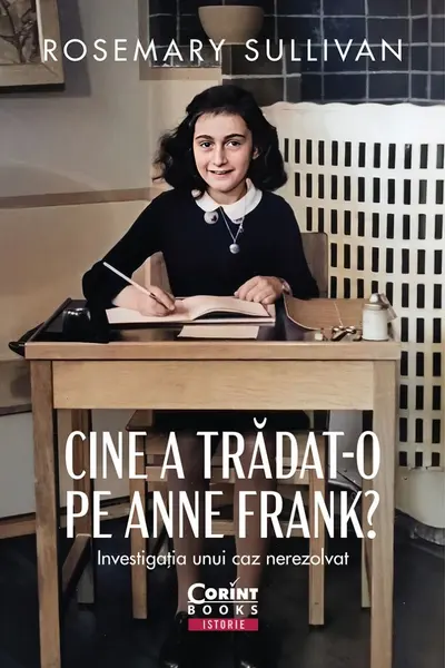 Cine a tradat-o pe Anne Frank? Investigatia unui caz nerezolvat