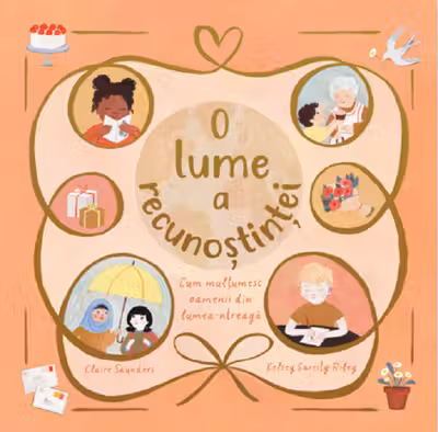 O lume a recunoștinței. Cum mulțumesc oamenii din lumea-ntreagă