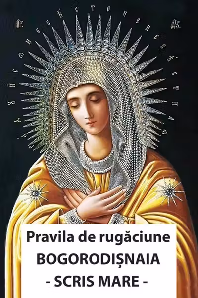 Pravila de rugaciune Bogorodisnaia