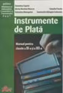 Instrumente de plata - manual pentru clasele a XI-a si a XII-a