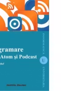 Programare RSS, Atom si Podcast
