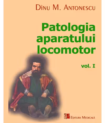 Patologia aparatului locomotor Vol. I
