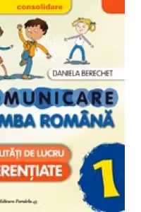 Comunicare in limba romana. Consolidare. Modalitati de lucru diferentiate. Clasa I