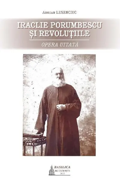 Iraclie Porumbescu și revoluțiile. Opera uitată
