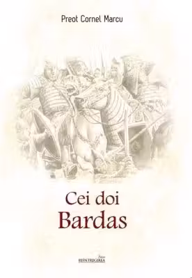 Cei doi Bardas - Pr. Cornel Marcu