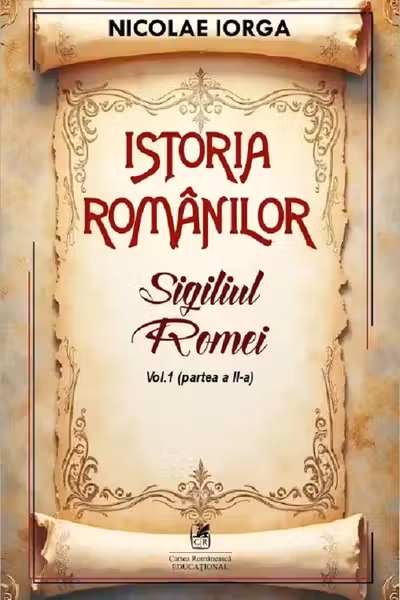 Istoria romanilor Volumul 1. Partea 2. Sigiliul Romei