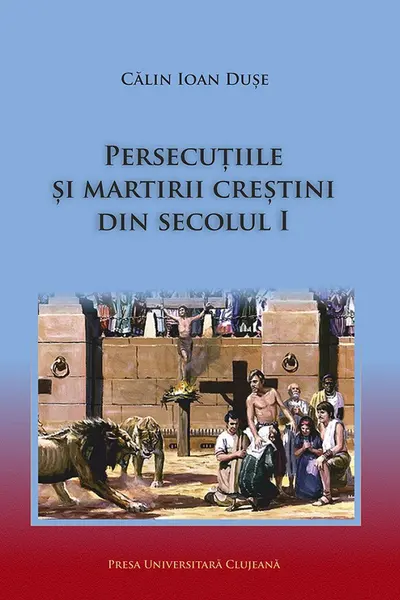 Persecuțiile și martirii creștini din secolul I