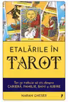 Etalarile in Tarot. Tot ce trebuie sa stii despre cariera familie bani si iubire