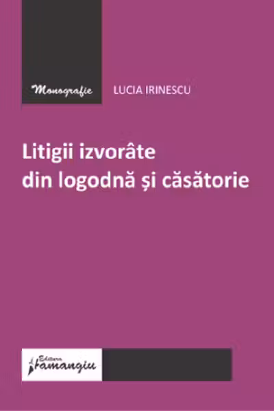 Litigii izvorate din logodna si casatorie