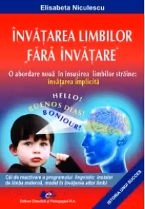 Invatarea limbilor fara invatare - O abordare noua in invatarea limbilor straine: invatarea implicita