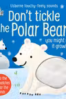 Don't Tickle the Polar Bear! (Touchy-feely sound books)