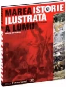 Marea istorie ilustrata a lumii. Vol. 5. Epoca moderna