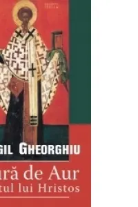 Gura de Aur, atletul lui Hristos
