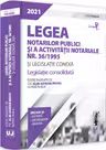 Legea notarilor publici si a activitatii notariale nr36/1995 si legislatie conexa 2021